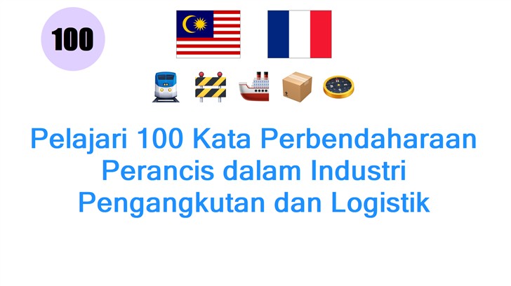 Pelajari 100 Kata Perbendaharaan Perancis dalam Industri Pengangkutan dan Logistik